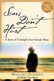 Scars Don't Hurt: A Story of Triumph Over Sexual Abuse