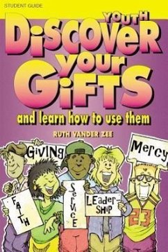 Discover Your Gifts Youth Student Book: And Learn How to Use Them - Vander Zee, Ruth