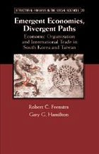 Emergent Economies, Divergent Paths - Feenstra, Robert C; Hamilton, Gary G