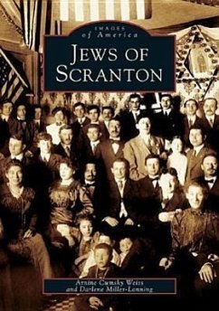 Jews of Scranton - Weiss, Arnine Cumsky; Miller-Lanning, Darlene