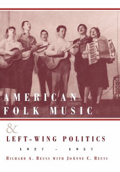 American Folk Music and Left-Wing Politics, 1927-1957 - Reuss, Richard A.; Reuss, Joanne C.