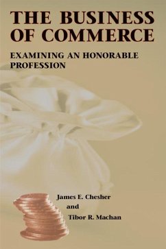 The Business of Commerce: Examining an Honorable Profession Volume 454 - Chesher, James E.; Machan, Tibor R.
