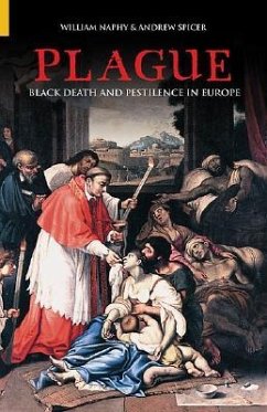 Plague: Black Death and Pestilence in Europe - Spicer, Professor Andrew; Naphy, William G.