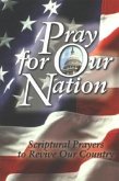 Pray for Our Nation: Scriptural Prayers to Revive Our Country