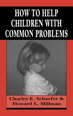 How to Help Children with Common Problems - Schaefer, Charles; Millman, Howard L.