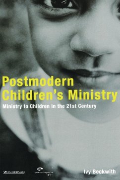 Postmodern Children's Ministry - Beckwith, Ivy; Altson, Renee N.; Burke, Spencer