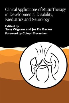 Clinical Applications of Music Therapy in Developmental Disability, Paediatrics and Neurology - De Backer, Jos
