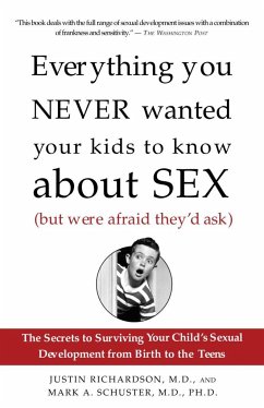 Everything You Never Wanted Your Kids to Know about Sex (But Were Afraid They'd Ask) - Richardson, Justin; Schuster, Mark