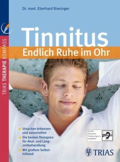 Tinnitus - Endlich Ruhe im Ohr - Biesinger, Eberhard