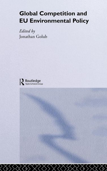 Global Competition and EU Environmental Policy Global Competition and EU Environmental Policy