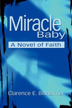 Miracle Baby - Billheimer, Clarence E.