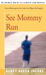 See Mommy Run - Bild 1