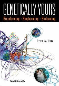 Genetically Yours: Bioinforming, Biopharming and Biofarming - Lim, Hwa A