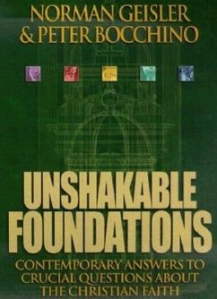 Unshakable Foundations - Geisler, Norman L; Bocchino, Peter