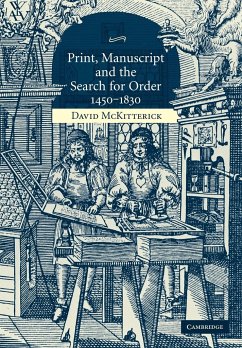 Print, Manuscript and the Search for Order, 1450-1830 - Mckitterick, David