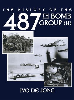 The History of the 487th Bomb Group (H) - Jong, Ivo De