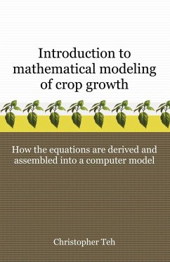 Introduction to Mathematical Modeling of Crop Growth - Teh, Christopher B. S.