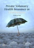 Private Voluntary Health Insurance in Development: Friend or Foe?