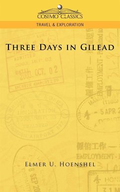 Three Days in Gilead - Hoenshel, Elmer U.