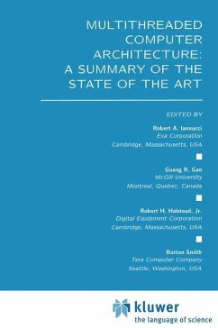 Multithreaded Computer Architecture: A Summary of the State of the ART - Iannucci, Robert A. / Guang R. Gao / Halstead Jr., Robert H. / Smith, Burton (Hgg.)