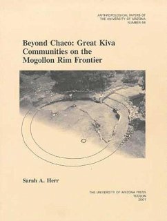 Beyond Chaco: Great Kiva Communities on the Mogollon Rim Frontier Volume 66 - Herr, Sarah A.