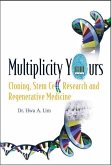 Multiplicity Yours: Cloning, Stem Cell Research, and Regenerative Medicine