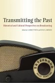 Transmitting the Past: Historical and Cultural Perspectives on Broadcasting