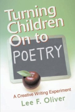 Turning Children on to Poetry - Oliver, Lee F.