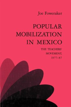 Popular Mobilization in Mexico - Foweraker, Joe