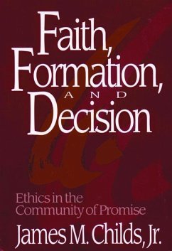 Faith, Formation and Decision - Childs, James M