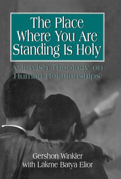 The Place Where you are Standing is Holy - Winkler, Ph. D. Rabbi Gershon; Batya Elior, Lakme