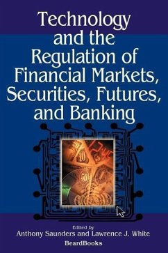 Technology and the Regulation of Financial Markets, Securities, Futures, and Banking