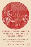 Bernard Mandeville's &quote;a Modest Defence of Publick Stews&quote;