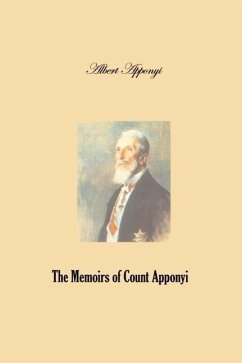 The Memoirs of Count Apponyi - Apponyi, Albert