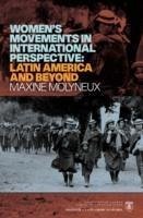 Women's Movement in international perspective: Latin America and Beyond - Molyneux, Maxine D.