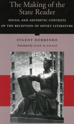 The Making of the State Reader - Dobrenko, Evgeny