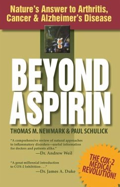 Beyond Aspirin: Nature's Answer to Arthritis, Cancer & Alzheimer's Disease - Newmark, Thomas M. (Thomas M. Newmark); Schulick, Paul (Paul Schulick)