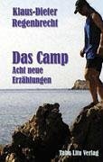 Das Camp - Acht neue Erzählungen - Regenbrecht, Klaus-Dieter