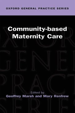 Community-Based Maternity Care ( Ogps ) - Marsh, Geoffrey / Renfrew, Mary (eds.)