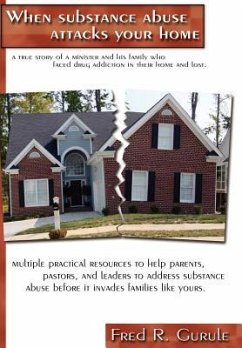 When Substance Abuse Attacks Your Home - Gurule, Fred R.