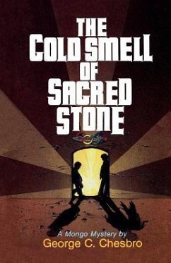 The Cold Smell of Sacred Stone - Chesbro, George C.