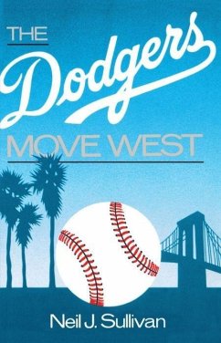 The Dodgers Move West - Sullivan, Neil