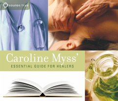 Caroline Myss' Essential Guide for Healers - Myss, Caroline