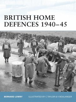 British Home Defences 1940-45 - Lowry, Bernard