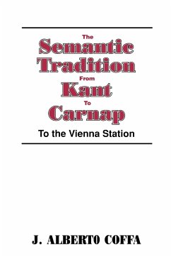 The Semantic Tradition from Kant to Carnap - Coffa, J. Alberto