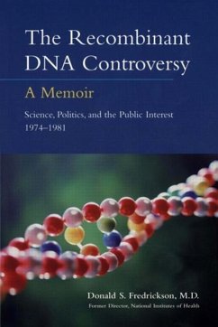 The Recombinant DNA Controversy: A Memoir - Fredrickson, Donald S.