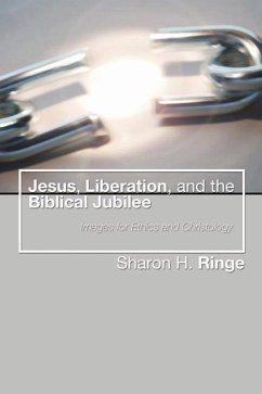 Jesus, Liberation, and the Biblical Jubilee: Images for Ethics and Christology - Ringe, Sharon H.