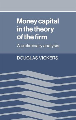 Money Capital in the Theory of the Firm - Vickers, Douglas