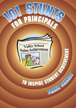 101 Stunts for Principals to Inspire Student Achievement - Sennett, Frank