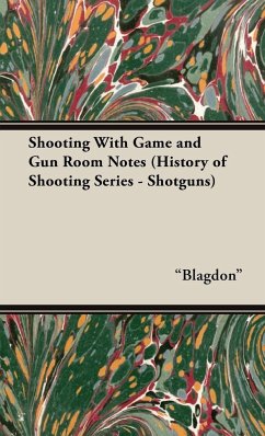 Shooting with Game and Gun Room Notes (History of Shooting Series - Shotguns) - Read Country Books; Blagdon